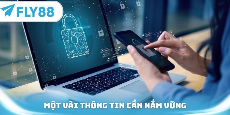 Một vài thông tin cần nắm vững về nội dung chính sách bảo mật