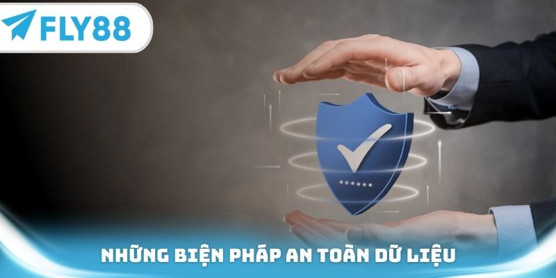 Những biện pháp an toàn dữ liệu có trong chính sách bảo mật