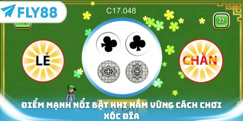 Điểm mạnh nổi bật khi nắm vững cách chơi xóc đĩa