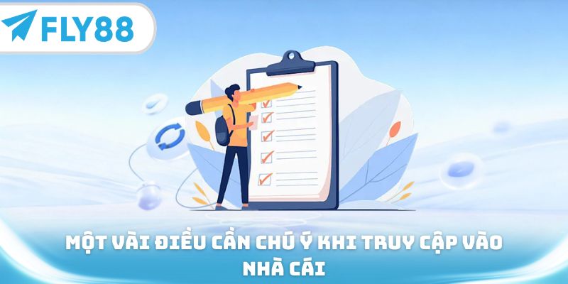 Một vài điều cần chú ý khi truy cập vào nhà cái